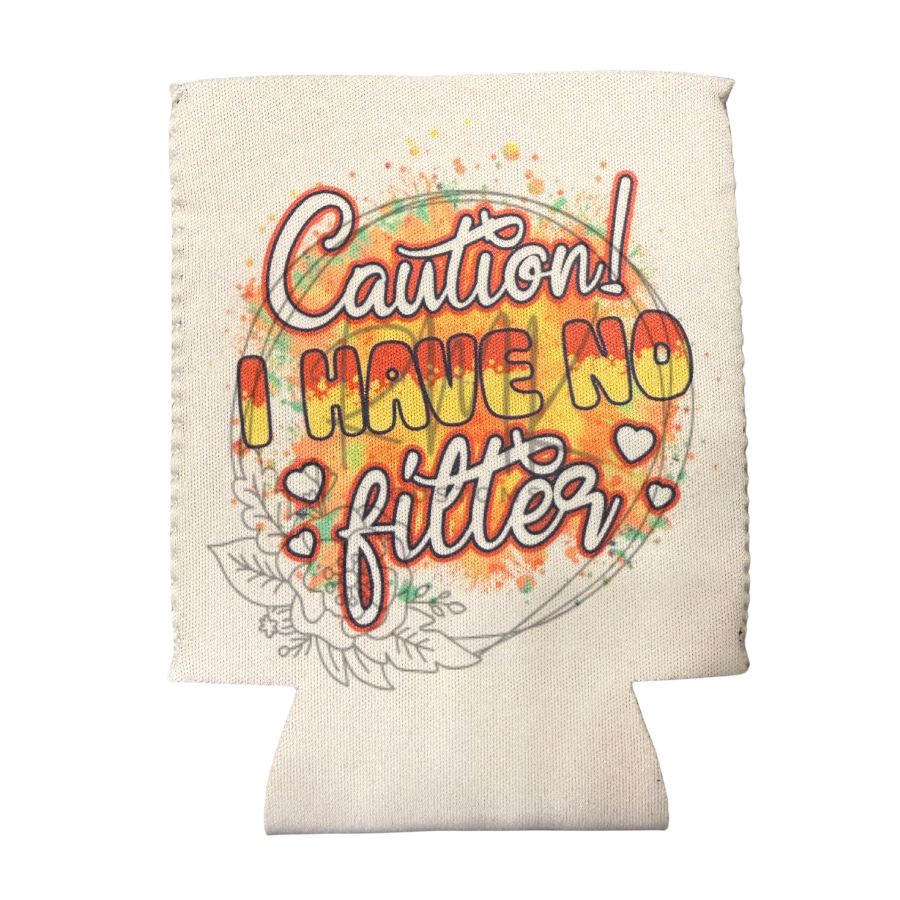Caution I Have No Filter