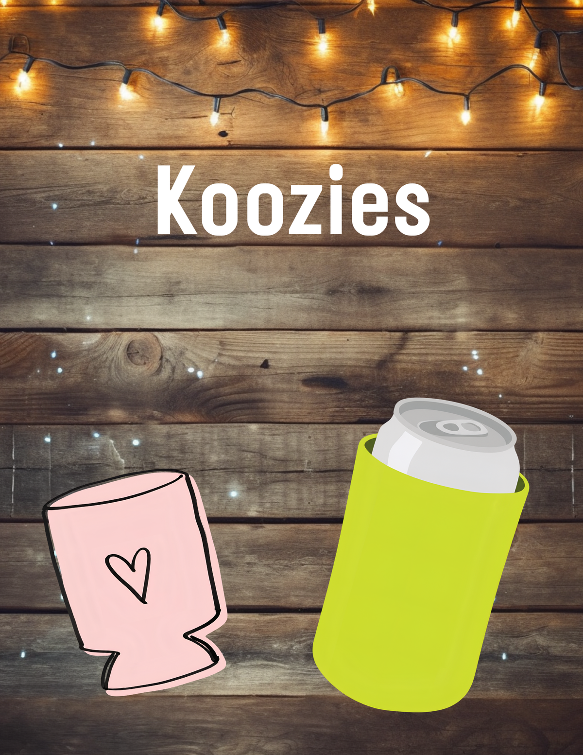 Koozies