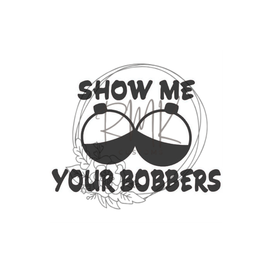 "Show Me Your Bobbers"