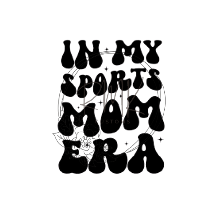 "In My Sports Mom Era"