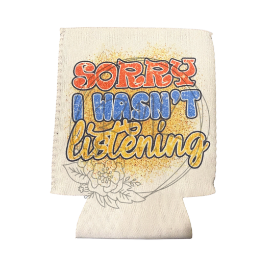 Sorry I Wasn't Listening