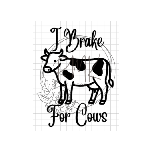"I Brake For Cows"